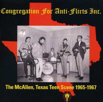 Album Various: Congregation For Anti-Flirts Inc. – The McAllen, Texas Teen Scene 1965-1967