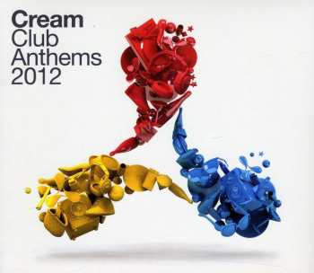 Album Various: Cream Club Anthems 2012