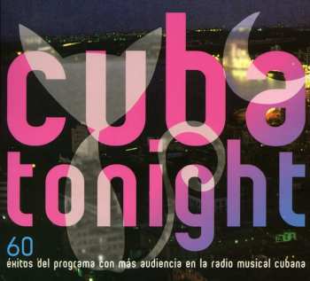 Album Various: Cuba Tonight (60 Éxitos Del Programa Con Más Audiencia En La Radio Musical Cubana)