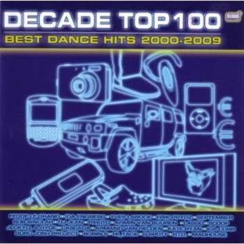 Album Various: Decade Top 100 - Best Dance Hits 2000 - 2009