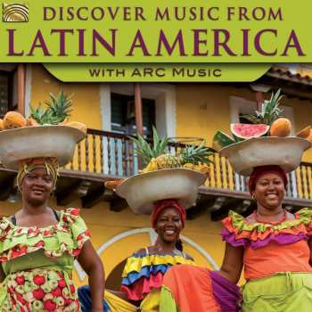 CD Various: Discover Music From Latin America With Arc Music