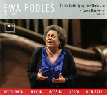 CD Ewa Podleś: Beethoven, Haydn, Rossini, Verdi, Donizetti