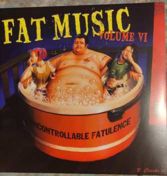 LP Various: Fat Music Volume VI: Uncontrollable Fatulence CLR