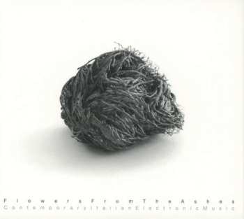 CD Various: Flowers From The Ashes: Contemporary Italian Electronic Music