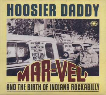 3CD Various: Hoosier Daddy: Mar-Vel And The Birth Of Indiana Rockabilly 