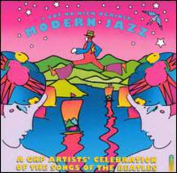 Album Various: (I Got No Kick Against) Modern Jazz (A GRP Artists' Celebration Of The Songs Of The Beatles)