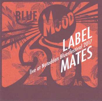 Album Various: Label Mates Live At Notodden Bluesfestival 2017