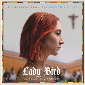 CD Various: Lady Bird (Soundtrack From The Motion Picture)