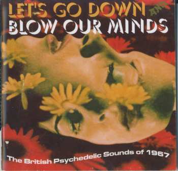 3CD/Caja Various: Let's Go Down And Blow Our Minds: The British Psychedelic Sounds Of 1967
