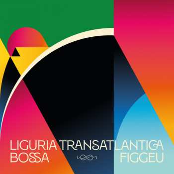 LP Various: Liguria Transatlantica - Bossa Figgeu