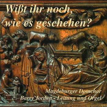 CD Various: Magdeburger Domchor - Wißt Ihr Noch,wie Es Geschehen?