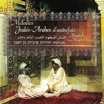 Album Various: Mélodies Judéo-Arabes D'autrefois: Maghreb & Moyen Orient