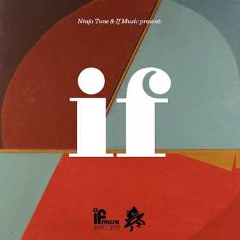 2LP Various: Ninja Tune & If Music Present: If (If Music Is 10) LTD
