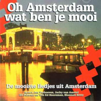 Album Various: Oh Amsterdam Wat Ben Je Mooi