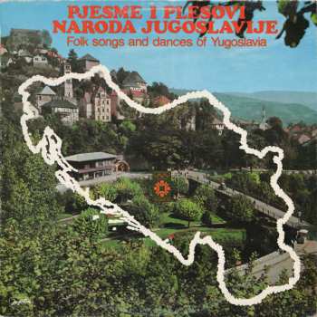 Album Various: Pjesme I Plesovi Naroda Jugoslavije - Folk Songs And Dances Of Yugoslavia