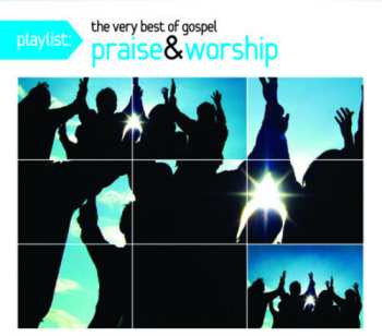 Album Various: Playlist: The Very Best Of Gospel Praise & Worship