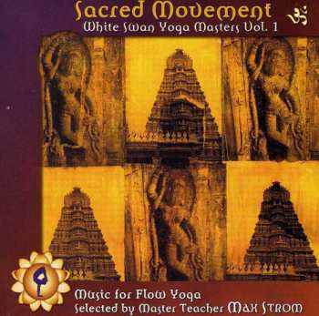 Album Various: Sacred Movement: White Swan Yoga Masters Vol. 1 