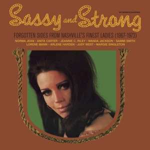 LP Various: Sassy And Strong - Forgotten Sides From Nashville’s Finest Ladies (1967-1973)