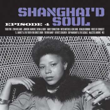 LP Various: Shanghai'd Soul (Episode 4)