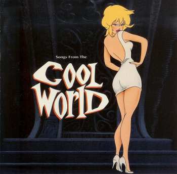 Album Various: Songs From The Cool World (Music From And Inspired By The Motion Picture)