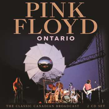 Album Pink Floyd: Ontario: The Classic Canadian Broadcast