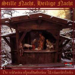 CD Various: Stille Nacht, Heilige Nacht: Die Schönsten Alpenländischen Weihnachtslieder