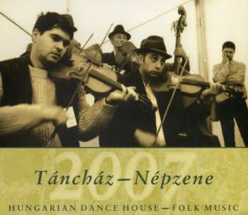CD Various: Táncház - Népzene 2007 / Hungarian Dance House - Folk Music DIGI