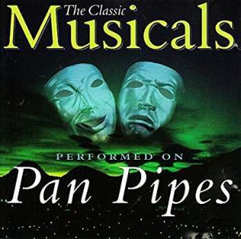 Album Various: The Classic Musicals Performed On Pan Pipes