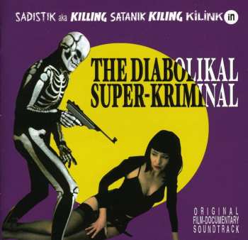 Album Various: The Diabolikal Super-Kriminal (Original Film-Documentary Soundtrack)
