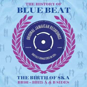 3CD Various: The History Of Blue Beat - The Birth Of Ska BB101 - BB125 A & B Sides  