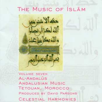 Album Various: The Music Of Islām - Volume Seven: Al-Andalūs Andalusian Music - Tetouan, Morocco