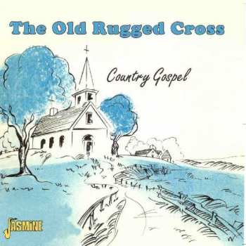 CD Various: The Old Rugged Cross: Country Gospel