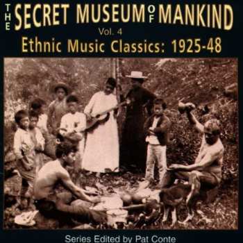 Album Various: The Secret Museum Of Mankind Vol. 4 (Ethnic Music Classics: 1925-48)