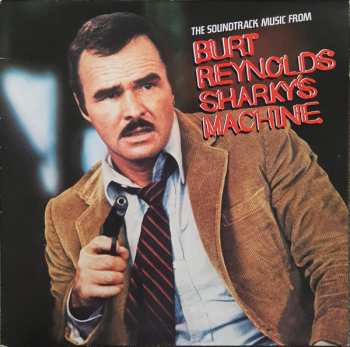 LP Various: The Soundtrack Music From Burt Reynold's Sharky's Machine