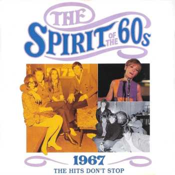CD Various: The Spirit Of The 60s (1967 The Hits Don't Stop)