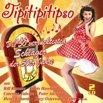 2CD Various: Tipitipitipso - Die 50 Verrücktesten Schlager Der 50er Jahre