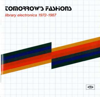 CD Various: Tomorrow's Fashions (Library Electronica 1972-1987)