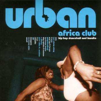 CD Various: Urban Africa Club - Hip Hop Dancehall And Kwaito