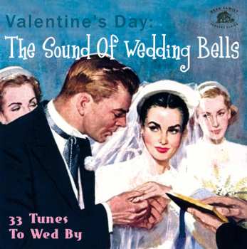 CD Various: Valentine’s Day: The Sound Of Wedding Bells (33 Tunes To Wed By)