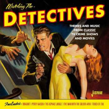 CD Various: Watching The Detectives - Themes And Music From Classic TV Crime Shows And Movies