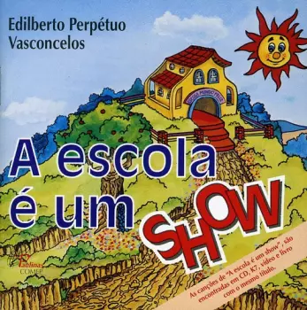 Vasconcelos,edilberto: A Escola E Um Show