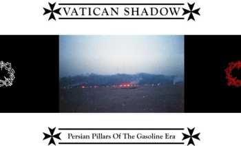 LP Vatican Shadow: Persian Pillars Of The Gasoline Era CLR | LTD