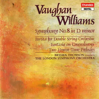 Symphony No.8 In D Minor / Partita For Double String Orchestra / Fantasia On Greensleeves / Two Hymn-Tune Preludes