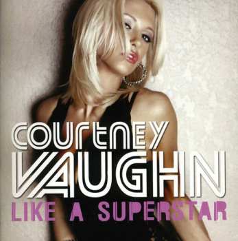 CD Vaughn,courtney: Like A Superstar