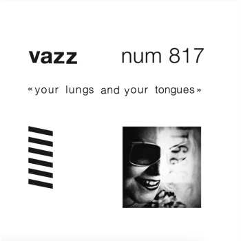 2LP Vazz: Your Lungs And Your Tongues
