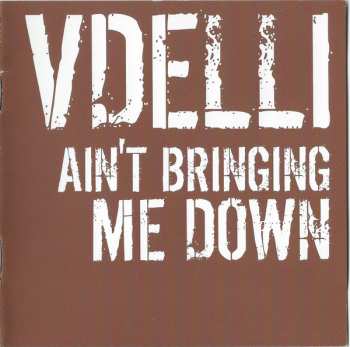 CD Vdelli: Ain't Bringing Me Down