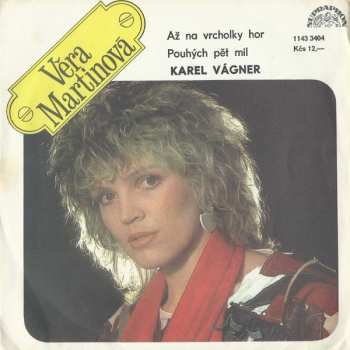 SP Věra Martinová: Až Na Vrcholky Hor / Pouhých Pět Mil