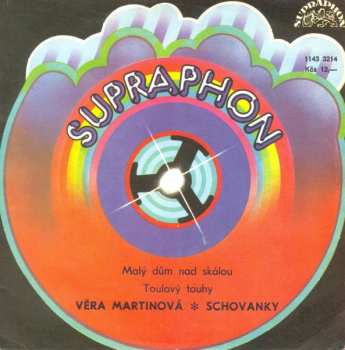 SP Věra Martinová: Malý Dům Nad Skálou / Toulavý Touhy