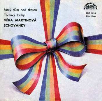 SP Věra Martinová: Malý Dům Nad Skálou / Toulavý Touhy