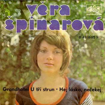 SP Věra Špinarová: Grandhotel U Tří Strun • Hej Lásko, Nečekej